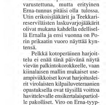 pisillä kilpailuillaan pystynyt kouluttamaan suuren joukon motivoituneita huipputaistelijoita omaan maastoonsa vajaassa vuosikymmenessä. Sitä ei tule asiaa tuntemattoman väheksyä!