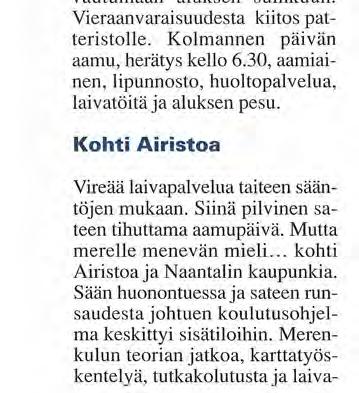 laisten kanssa. Päivän ohjelma teki mielen valoisaksi samalla kun määränpää läheni, vaikkakin pilvet muuttuivat mustemmiksi ja sadetta tihkuviksi.