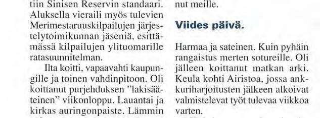 kilpailujen ylituomarille ratasuunnitelman. Ilta koitti, vapaavahti kaupungille ja toinen vahdinpitoon.