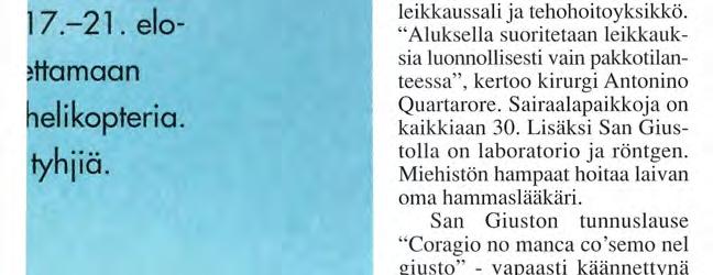 Aluksella on täydellisesti varustettu leikkaussali ja tehohoitoyksikkö.