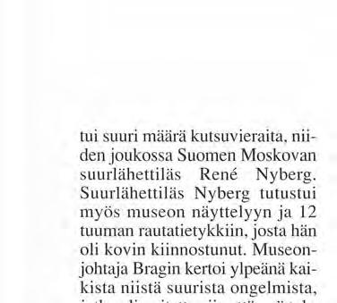 Museonjohtaja Bragin kertoi ylpeänä kaikista niistä suurista ongelmista, jotka oli voitettu siirrettäessä tykkiä museoon.