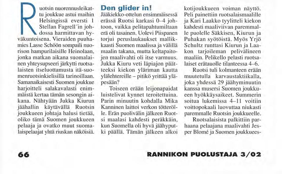 Merivoimien leijonamiehistö toi PO kotiin Rannikkotykistöjuurilta juontuva perinteinen Suomen ja Ruotsin merivoimien päällystön tapaaminen järjestettiin tänä vuonna Vierumäellä ja Lahdessa