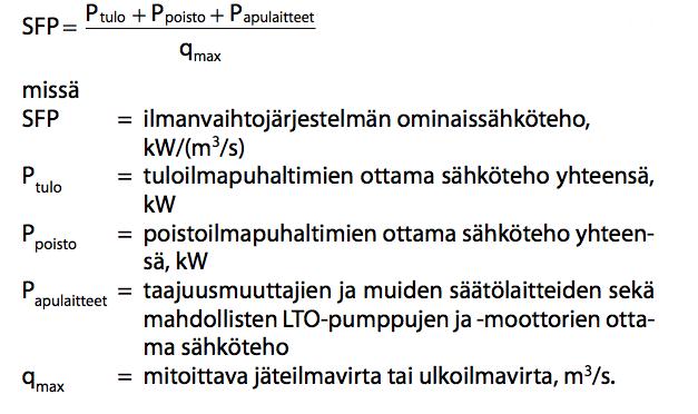 sähköteho, jaetaan ilmanvaihtojärjestelmän koko mitoitusjäteilmavirralla tai mitoitusulkoilmavirralla, valitaan suurempi näistä kahdesta. Kuva 10.