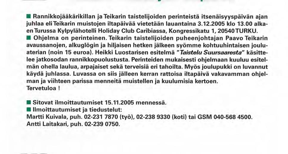 Teikarin taistelijoiden puheenjohtajan Paavo Teikarin avaussanojen, alkuglögin ja hiljaisen hetken jälkeen syömme kohtuuhintaisen jouluaterian (noin 15 euroa).