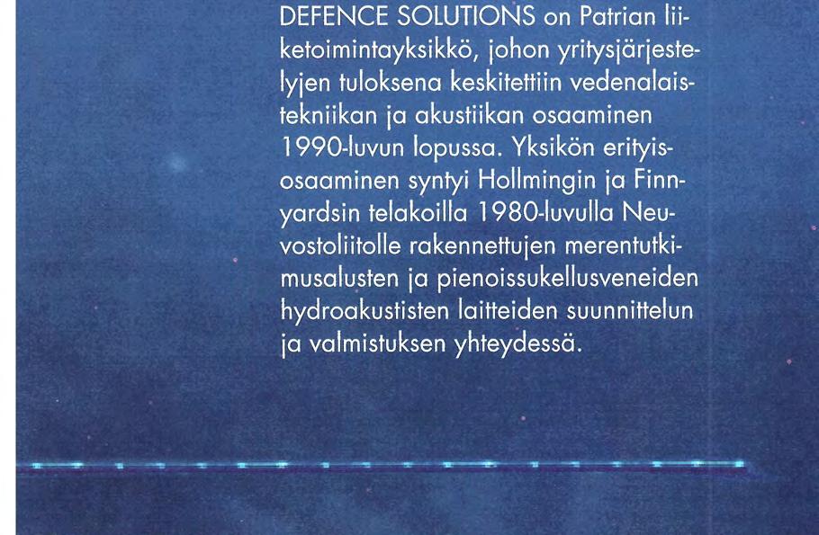DEFENCE SOLUTIONS on Patrian liiketoimintayksikkö, johon yritysjärjestelyjen tuloksena