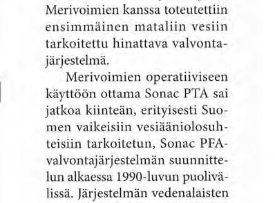 Merivoimien ja puolustusteollisuuden yhteistyö... hteistyö Suomen Merivoimien kanssa alkoi 1980-luvun puolivälissä hinattavan akustisen valvontajärjestelmän kehittämisellä.
