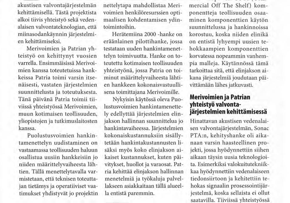 Puolustusvoimien hankintamenettelyn uudistaminen on vastaamassa teollisuuden haluun osallistua uusiin hankkeisiin jo niiden määrittelyvaiheesta lähtien.