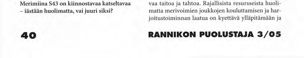 Teksti ja kuvat ULIA Merivoimat juhli ympyräkaupunki Haminassa Merimiina S43 on kiinnostavaa