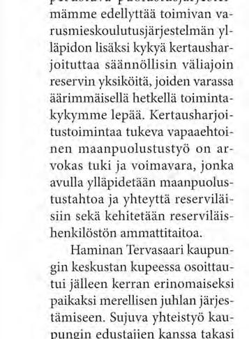 kertausharjoituttaa säännöllisin väliajoin reservin yksiköitä, joiden varassa äärimmäisellä hetkellä toimintakykymme lepää.