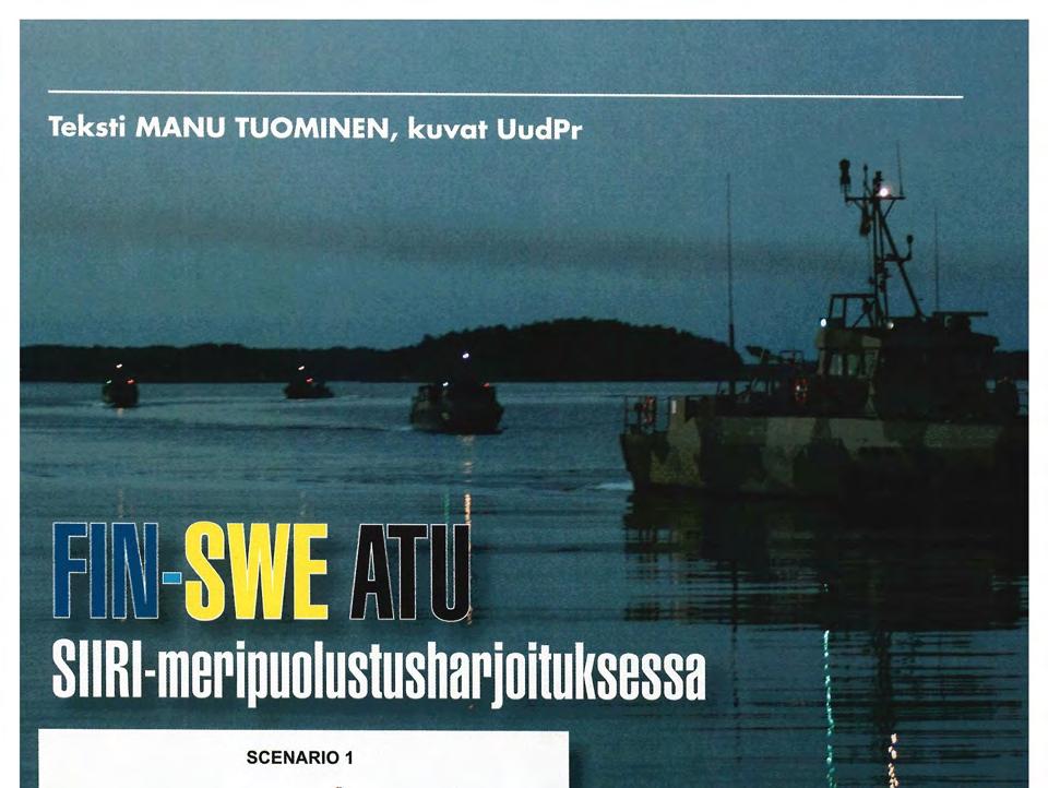 harjoitus SIIRI:n osana kesällä 2005 toimi suomalaisruotsalainen amfibiotaisteluosasto FIN-SWE ATU, josta harjoituksessa käytettiin nimeä  Harjoitusjoukko käytti