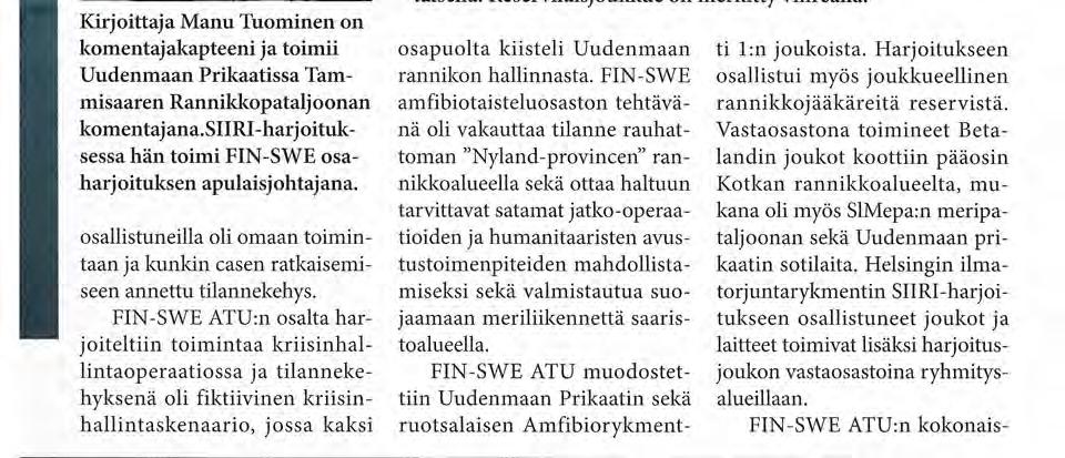 oonan komentajana.siiri-harjoituksessa hän toimi FIN-SWE osaharjoituksen apulaisjohtajana.