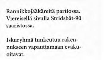 Taistelua jalkaväen tapaan - joukkueen tilanteenmukainen käskynanto vaikeakulkuisessa maastossa.