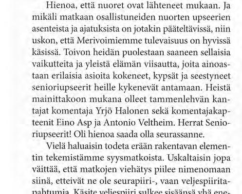 ja "päällä ollut meripelastustilanne" ryydittivät sopivalla tavalla käyntiämme.