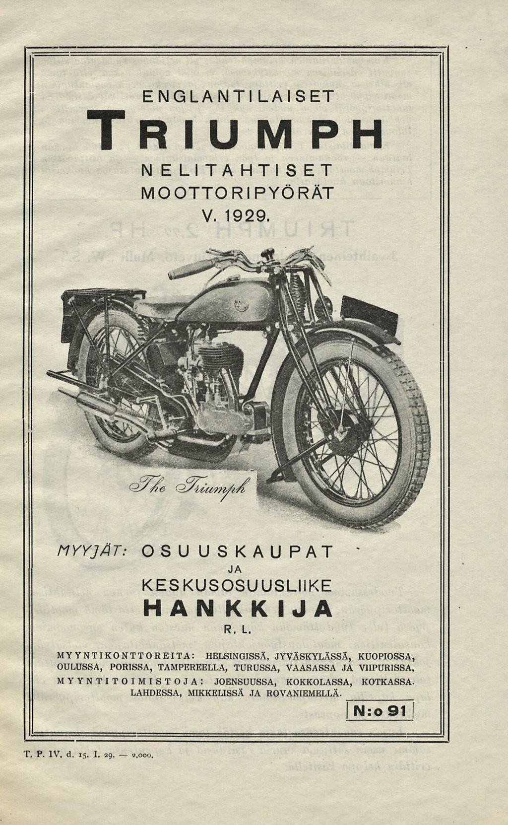 * ENGLANTILAISET Triu m PH NELITAHTISET MOOTTORIPYÖRÄT V. 1929. MYYJÄT: OSUUSKAUPAT JA KESKUSOSUUSLIIKE H AN KK IJ A R. L.