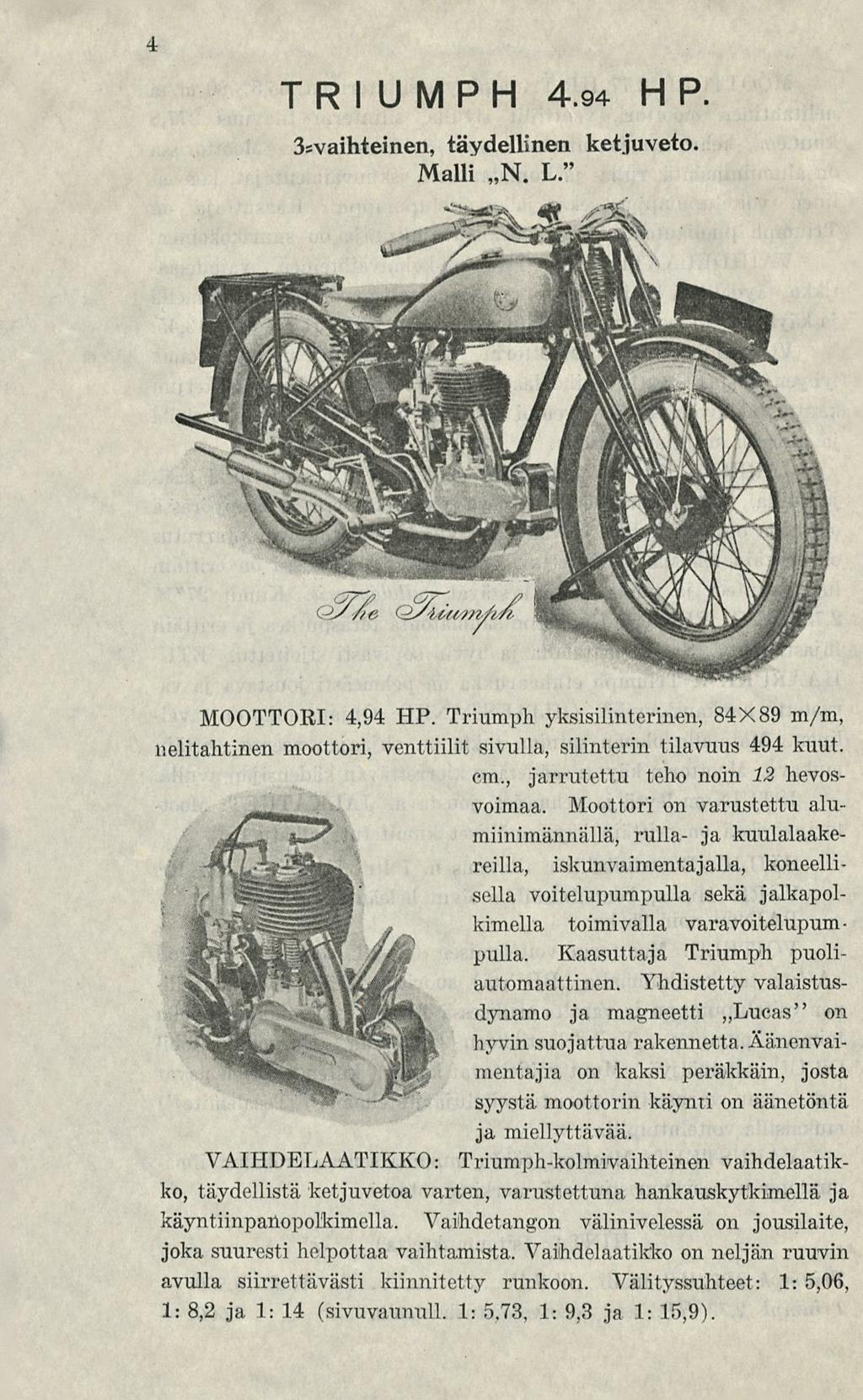 4 T R I U MP H 4.94 HP. 3svaihteinen, täydellinen ketjuveto Malli ~N. L." MOOTTORI: 4,94 HP.