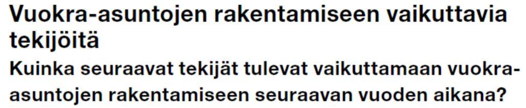 Asuntorakentaminen huippulukemissa Rakennusteollisuus RT:n arvion mukaan tänä vuonna aloitetaan 43 000 asunnon rakennustyöt. Tämä on korkein asuntoaloitusten määrä yli 20 vuoteen.