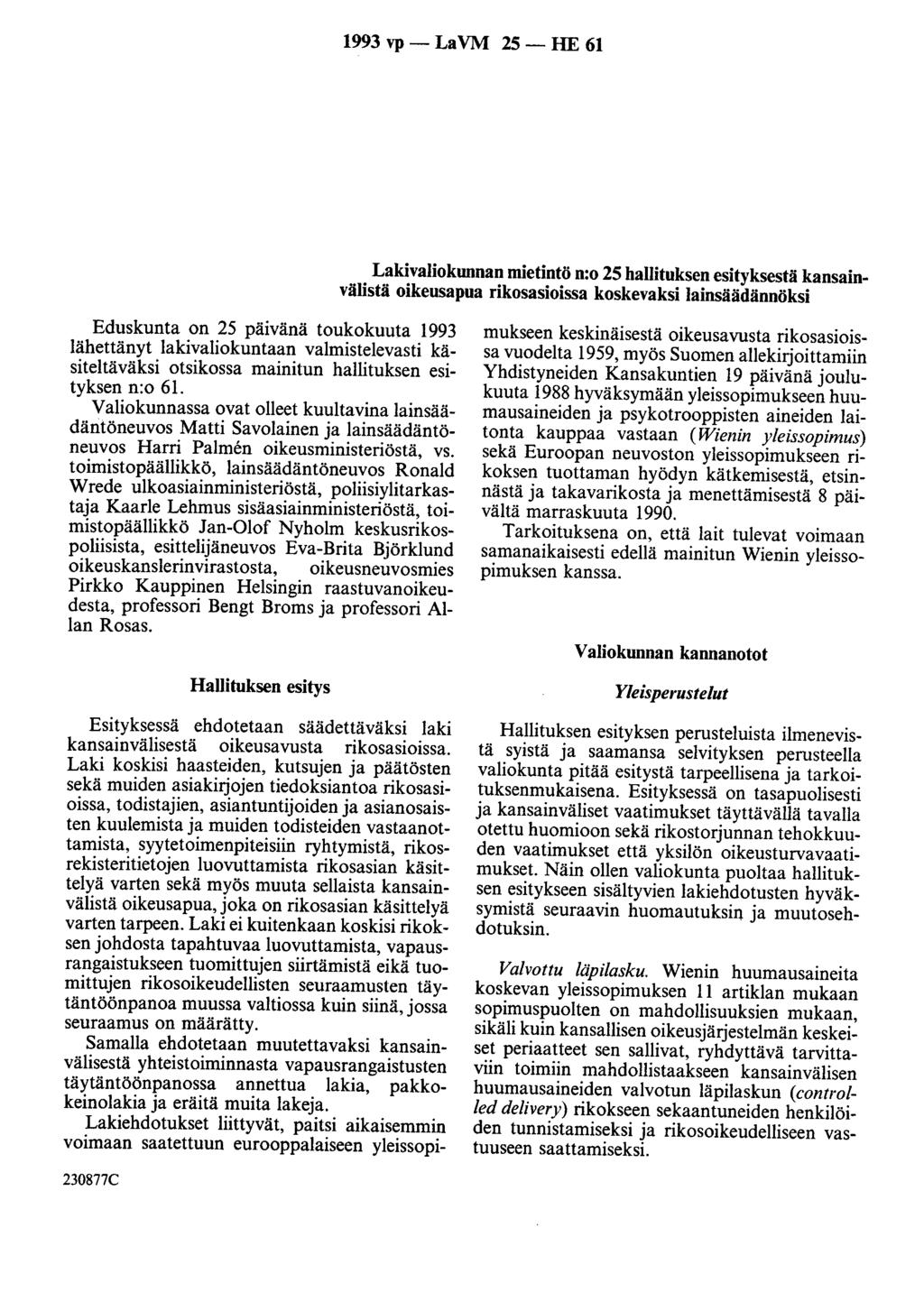 1993 vp- LaVM 25- HE 61 valiokunnan mietintö n:o 25 hallituksen esityksestä kansainvälistä oikeusapua rikosasioissa koskevaksi lainsäädännöksi Eduskunta on 25 toukokuuta 1993 lähettänyt