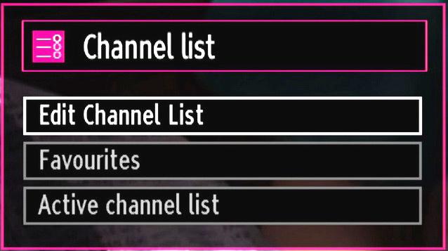 Select the Channel List item by using or button. Press OK to view menu contents. Select Edit Channel List to manage all stored channels. Use or and OK buttons to select Edit Channel List.