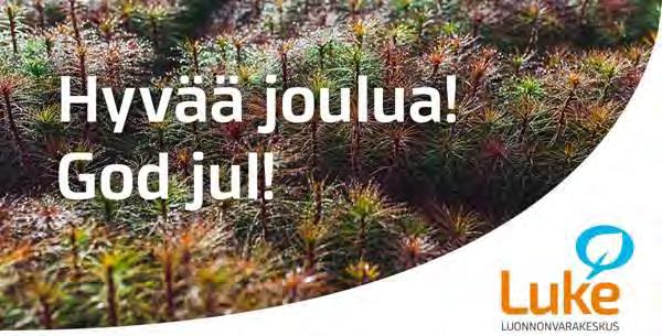 Mukavaa joulun aikaa! toivottelevat Riitta Savikko, Sari Himanen, Karoliina Rimhanen ja Hanna Mäkinen Luonnonvarakeskuksesta *** Lahjamme sinulle on raikas ja herkullinen.