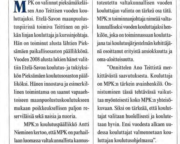 Järjestöt Maanpuolustuskoulutusyhdistys Ano Teittinen MPK:n vuoden kouluttajaksi M PK on valinnut pieksämäkeläisen Ano Teittisen vuoden kouluttajaksi.