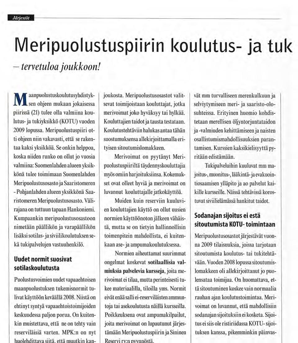 Meripuolustuspiiri otti ohjeen niin vakavasti, että se rakentaa kaksi yksikköä.