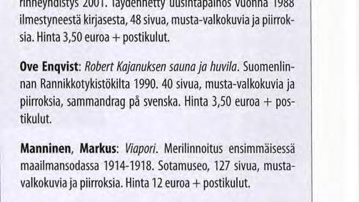 Sotamuseo 1999, hinta 12 euroa + postikulut. Ove Enqvist: Järvö. Suomenlinnan Rannikkotykistökilta ja Porkkalamuseon Ystävät 1998.