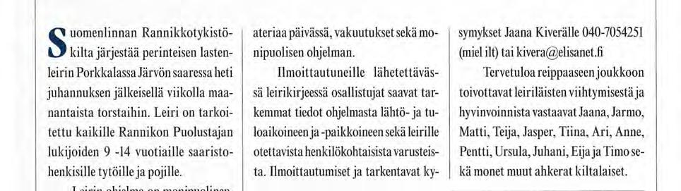 Leiri on tarkoitettu kaikille Rannikon Puolustajan lukijoiden 9-14 vuotiaille saaristohenkisille tytöille ja pojille.
