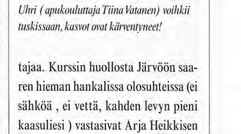 5.2008 niitä jatkettiin II-osalla Järvöön harjoitusalueella, kauniilla saarella Porkkalan edustalla.