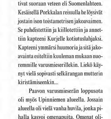 Kapteeni Kurjella oli tapana saada parempi ryhti varusmiehille sanomalla: "Kiristetäänpä sitä selkärangan mutteria kireämmälle.