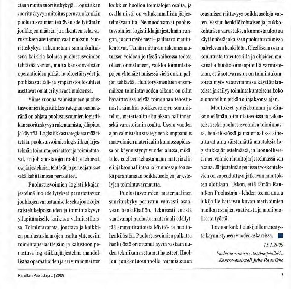 Pääkirjoitus 1/2009 aatioiden mahdollistaja te, optimointi ja erikoistuminen.