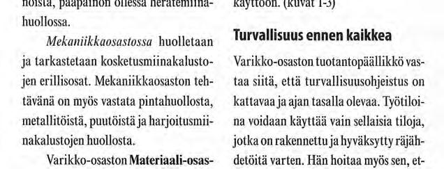 Kuva3. Tulenkäyttö Kuva 2. Miinanlastausta. usten ja ampumalaitteiden elektroniikan huolto, korjaus, testaus, kalibrointi.