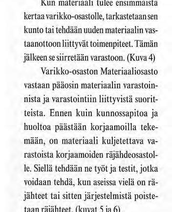 mekaniikka- tai elektroniikkaosastoille, joissa tehdään ne työt ja testit, joiden tekeminen edellyttää turvallisuussyistä räjähteiden poistamista, (kuva 7).