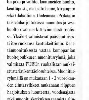 sa harjoitusalue ja -tilavarausten tekemistä, lisämateriaalihankintoja sekä toisille Suurempien taistelu- tai kertausharjoitusten suunnitteluvaiheessa on esitettävä perusteet ja vaatimukset huollon