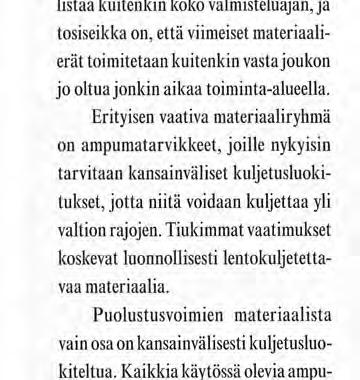Kaikkia käytössä olevia ampumatarviketyyppejä ei teknisesti edes saada luokiteltua, vaikka olisi halujakin.