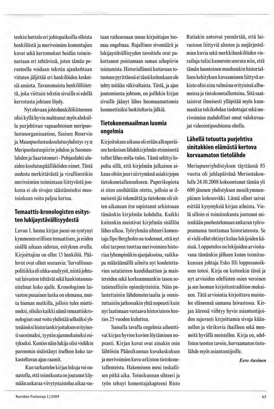 tenkin luettelo eri johtopaikoilla olleista henkilöistä ja merivoimien komentajien kuvat sekä kertomukset heidän toiminnastaan eri tehtävissä, joten tämän perusteella voidaan tekstin ajankohtaan