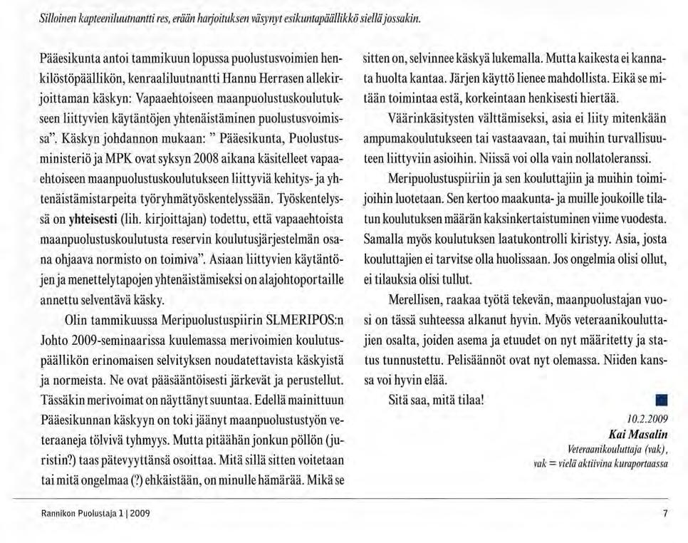 Silloinen kapteeniluutnantti res, erään harjoituksen väsynyt esikuntapäällikkö siellä jossakin.