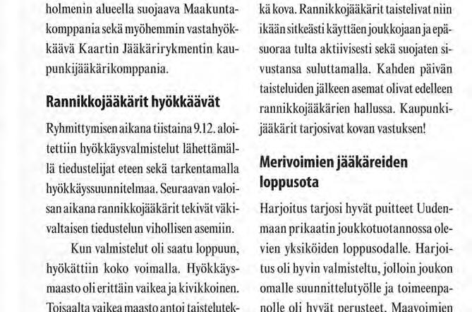 Seuraavan valoisan aikana rannikkojääkärit tekivät väkivaltaisen tiedustelun vihollisen asemiin. Kun valmistelut oli saatu loppuun, hyökättiin koko voimalla.