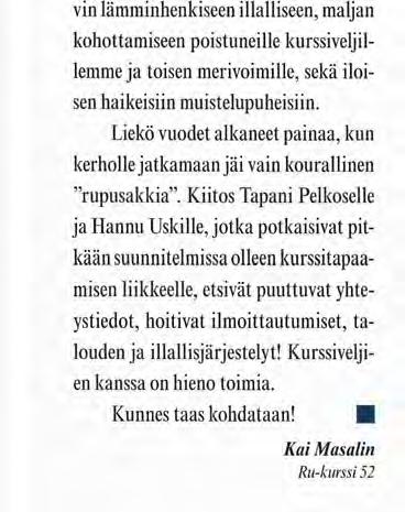 Kurssiveljien kanssa on hieno toimia. Kunnes taas kohdataan!