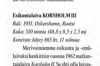Vaasalainen Rederi Ab Vasa-Umeä varustamo osti aluksen vuonna 1958 ja se pidennettiin Merenkurkun liikennettä varten - siitä tuli maamme ensimmäinen autolautta, johon siis autot voitiin ajaa suoraan