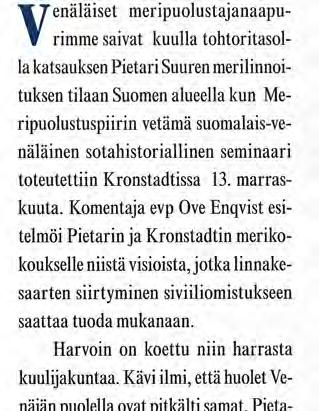 Komentaja evp Ove Enqvist esitelmöi Pietarin ja Kronstadtin merikokoukselle niistä visioista, jotka linnakesaarten siirtyminen siviiliomistukseen saattaa tuoda mukanaan.