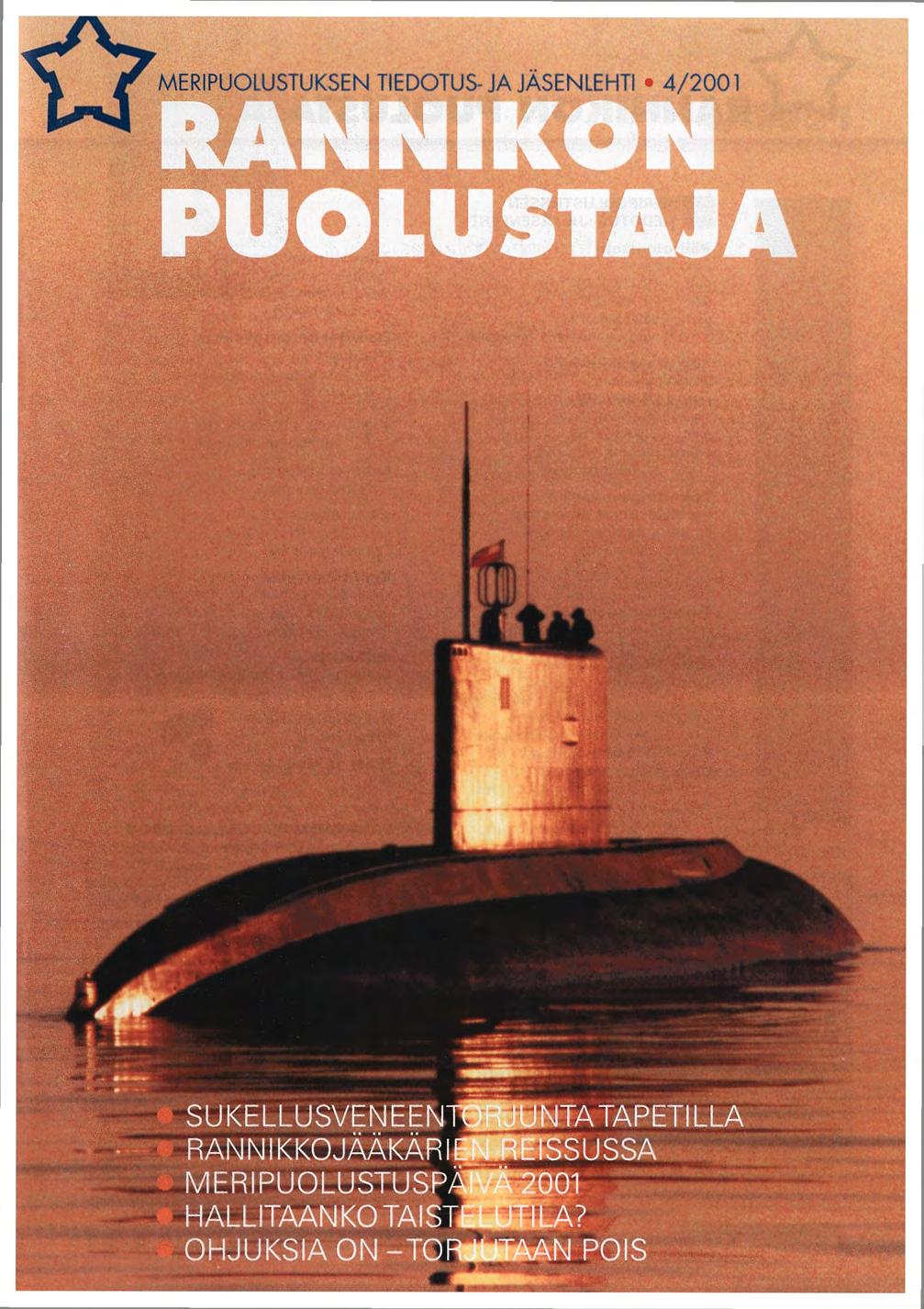 MERIPUOLUSTUKSEN TIEDOTUS-JA JÄSENLEHTI 4/2001 SUKELLUSVENEENTfR-JUNTA TAPETILLA