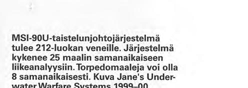 Mutta mitä sukellusveneellä oikein voidaan tehdä? Sukellusvenevaltioiden itsensä ilmoittamien ja sotakokemusten perusteella sukellusveneitä käytetään sangen monipuolisesti erilaisiin tehtäviin.