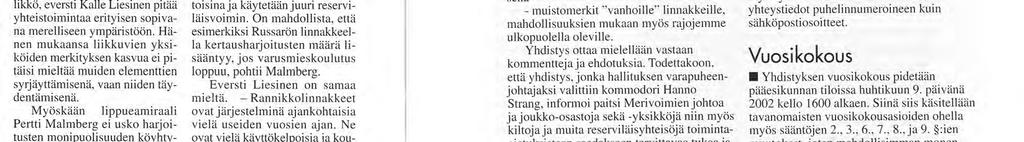 Rannikkotykistön perinneyhdistys r y kustartilleriets traditionsförening rf JUHANI A.NISKA Tunkeutujat ovat päässeet savun suojassa rantautumaan. - Harjoituksesta on j ä ä n y t positiivinen kuva.