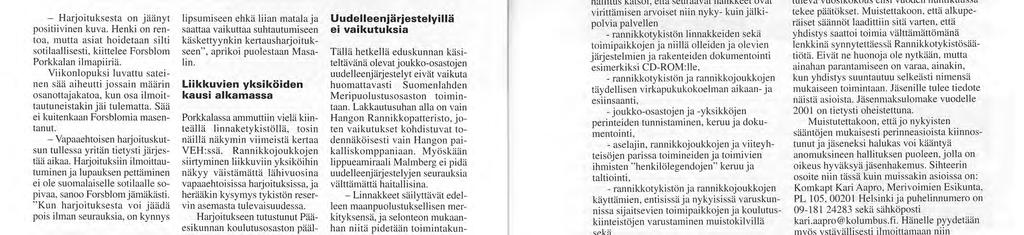 Viikonlopuksi luvattu sateinen sää aiheutti jossain määrin osanottajakatoa, kun osa ilmoittautuneistakin jäi tulematta. Sää ei kuitenkaan Forsblomia masentanut.