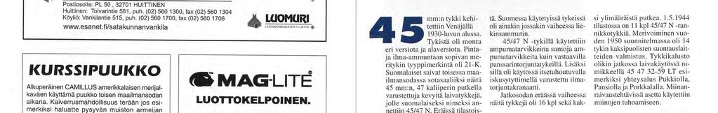METALLITUOTTEET * ALIHANKINTA j i - Liikennemerkit ja opasteet 45 mm:n 4 7 kaliiperin puoliautomaattinen merikanuuna mallia/n - Sotilas- ja muut