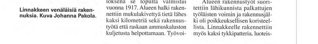 JOHANNA PAKOLA Kata ri pää n linnake Kustavissa Lypertön saarella sijaitseva Katanpään linnake on kokenut viime vuosina melkoisia muutoksia.
