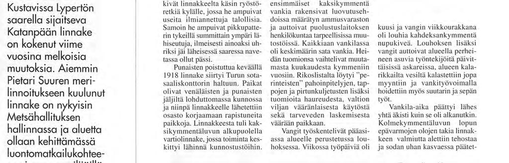 kärkeen nk. pikkupatteri, jonne sijoitettiin neljä 120-millistä Armstrongia sekä pohjoisrannalle 6" patteri varustuksenaan neljä 152/45 Canet-tykkiä.