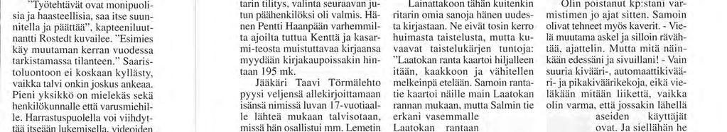 M Marskin ritari Laatokan itäpuolella Laivaston Soittokunta kesäkiertueella Utön saarella. kooltaan että väkimäärältään.