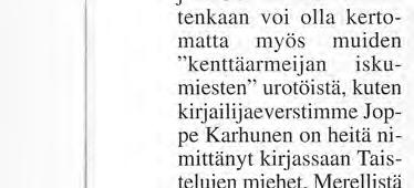 "Työtehtävät ovat monipuolisia ja haasteellisia, saa itse suunnitella ja päättää", kapteeniluutnantti Rostedt kuvailee. "Esimies käy muutaman kerran vuodessa tarkistamassa tilanteen.