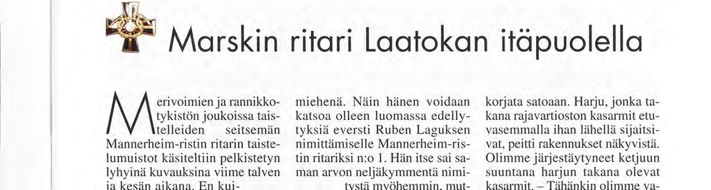 Harrastuspuolella voi viihdyttää itseään lukemisella, videoiden katselulla, kalastuksella ja linnustuksella. Muutamat myös sukeltavat, käyvät jumpassa ja uimassa.